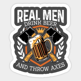 Funny Real Men Drink Beer and Throw Axes Hatchet Throwing Sticker